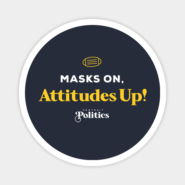 Masks On, Attitudes Up Magnet by Pantsuit Politics